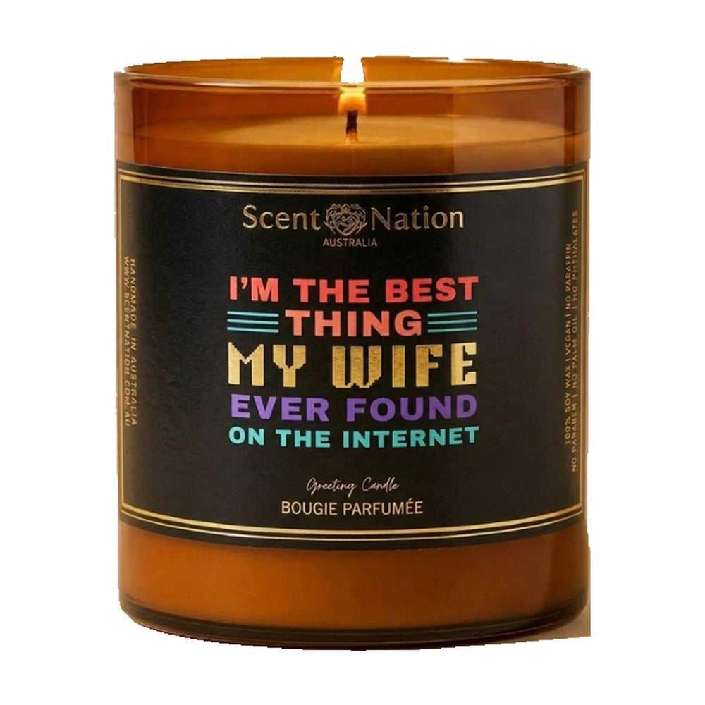 Funny gift for wife – lit Large 285 g amber soy candle with a black label: I'm the best thing my wife ever found on the internet, Scent Nation Australia