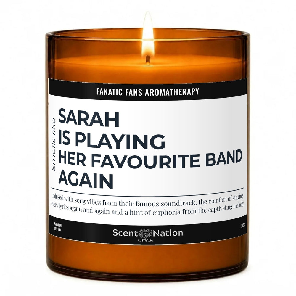 Custom candles: Fanatic Fans Aromatherapy personalised candle, Smells Like Sarah Is Playing Her Favourite Band Again, Large 285g amber soy jar, Scent Nation Australia