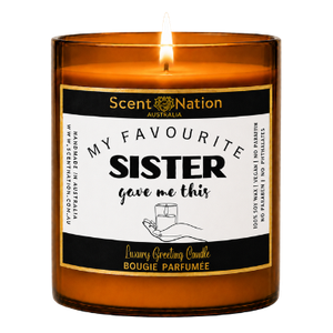 Personalised Sister Gift – My Favourite Sister Gave Me This Candle – Soy Candle Australia