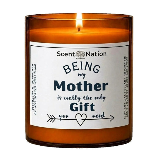 Mother's Day gifts: Being My Mother Is Really the Only Gift You Need candle, Large 285g amber soy jar with a white label in navy lettering, Scent Nation Australia
