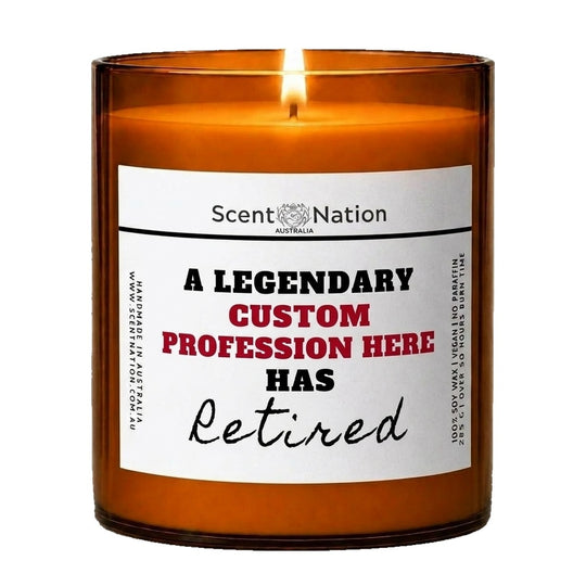 Personalised retirement gifts: A Legendary [your profession] Has Retired candle, Large 285g amber soy jar with a white label and red custom wording, Scent Nation Australia